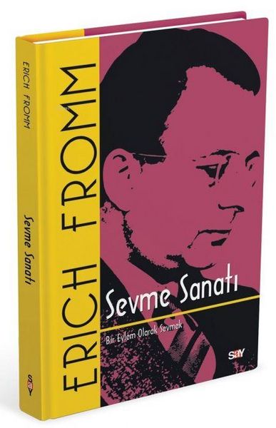 Sevme Sanati - Bir Eylem Olarak Sevmek Ciltli, Taschenbuch von Erich Fromm, Say Yayinlari, 9786050210194