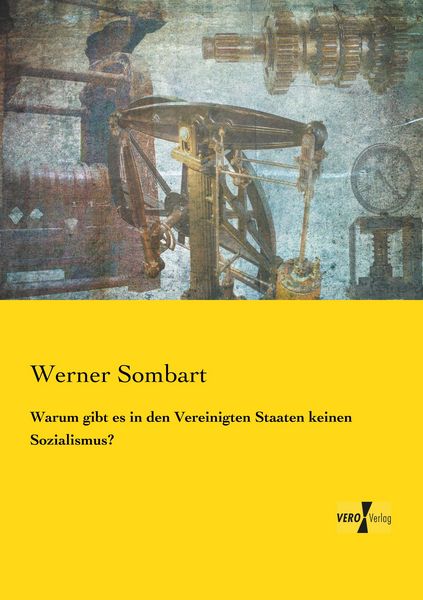 Warum gibt es in den Vereinigten Staaten keinen Sozialismus?, Taschenbuch von Werner Sombart, Vero Verlag, 9783737214537