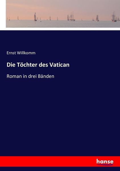 Die Töchter des Vatican, Taschenbuch von Ernst Willkomm, Hansebooks, 9783743481879