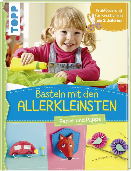Basteln mit den Allerkleinsten. Papier und Pappe, Gebundene Ausgabe von Susanne Pypke, Frechverlag GmbH, 9783772478321