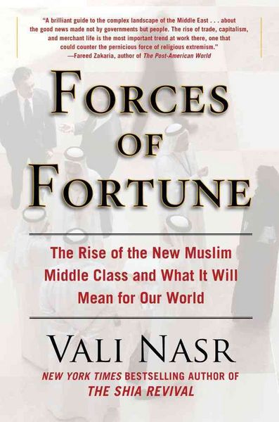 Produktbild: Forces of Fortune: The Rise of the New Muslim Middle Class and What It Will Mean for Our World