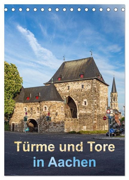 Produktbild: T&uuml;rme und Tore in Aachen (Tischkalender 2026 DIN A5 hoch), CALVENDO Monatskalender