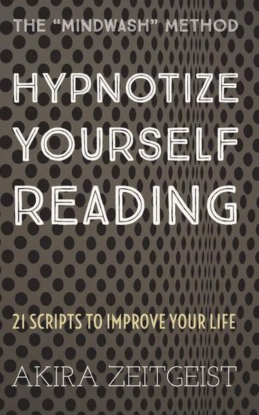 Produktbild: Hypnotize Yourself Reading: 21 Scripts to Improve Your Life