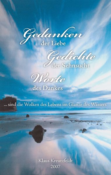 Produktbild: Gedanken der Liebe - Gedichte der Sehnsucht - Worte des Dankes ... sind die Wolken des Lebens im Glanze des Wassers