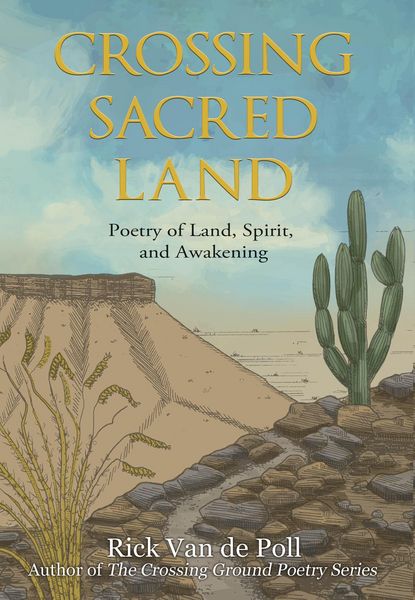 Produktbild: Crossing Sacred Land: Poetry of Land, Spirit, and Awakening (The Crossing Ground Poetry Series, #3)