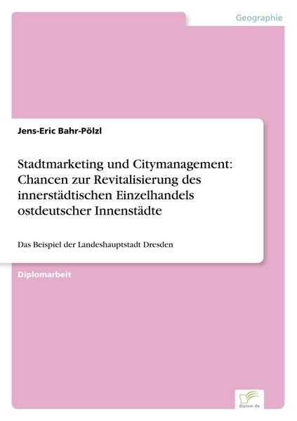 Produktbild: Stadtmarketing und Citymanagement: Chancen zur Revitalisierung des innerst&auml;dtischen Einzelhandels ostdeutscher Innenst&auml;dte