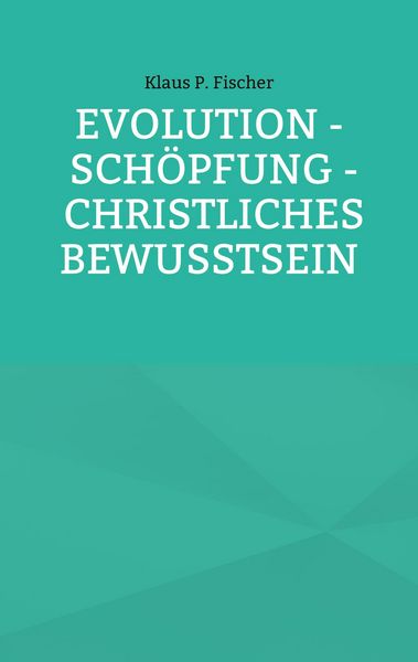 Produktbild: Evolution - Sch&ouml;pfung - Christliches Bewusstsein