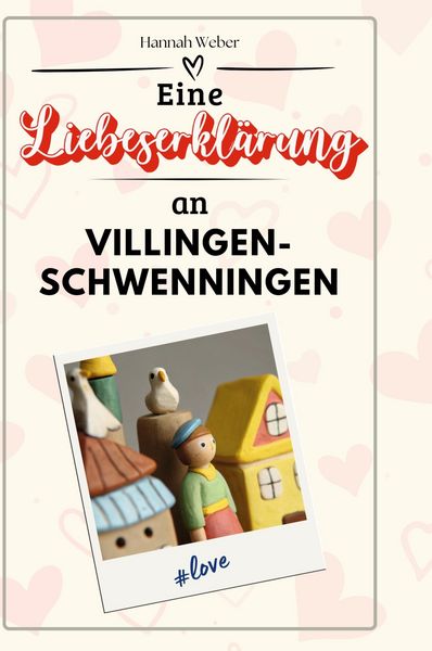 Produktbild: Eine Liebeserkl&auml;rung an Villingen-Schwenningen