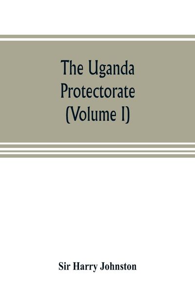 Produktbild: The Uganda protectorate (Volume I)