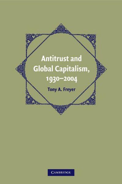 Produktbild: Antitrust and Global Capitalism, 1930-2004