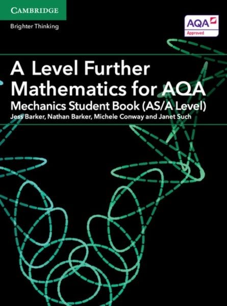 A Level Further Mathematics for Aqa Mechanics Student Book (As/A Level), Taschenbuch von Jess Barker,Nathan Barker,Michele Conway,Janet Such,