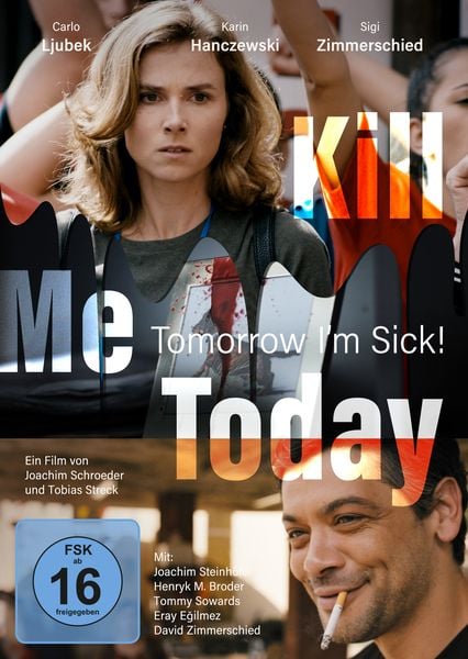 Produktbild: KILL ME TODAY, TOMORROW I'M SICK!