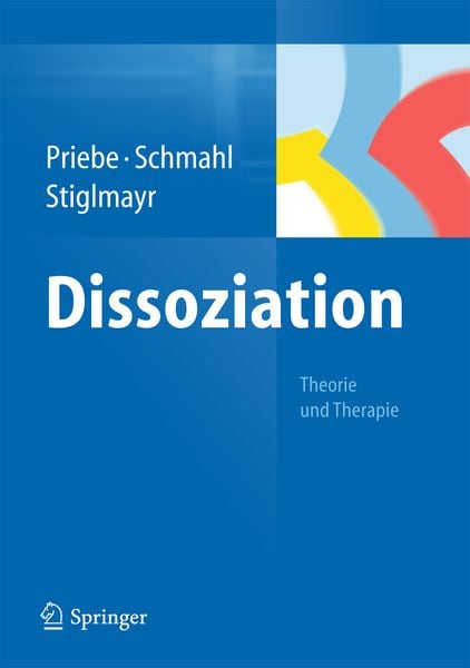 Dissoziation, Gebundene Ausgabe von Kathlen Priebe , Christian Schmahl , Christian Stiglmayr, Springer Berlin, 9783642350658