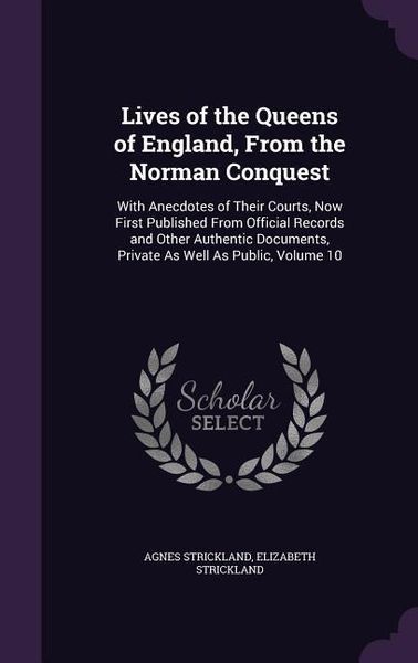 Produktbild: Lives of the Queens of England, From the Norman Conquest