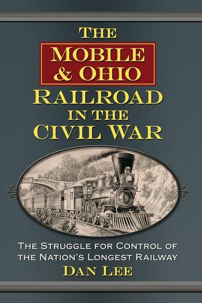 Produktbild: The Mobile & Ohio Railroad in the Civil War