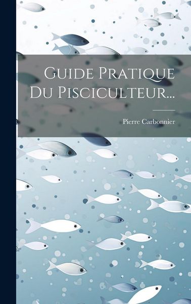 Produktbild: Guide Pratique Du Pisciculteur...