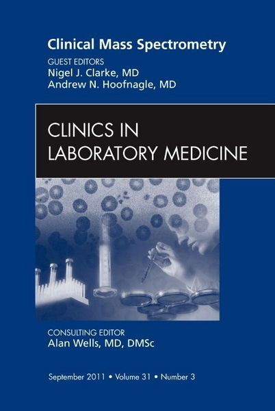 Produktbild: Clinical Mass Spectrometry, an Issue of Clinics in Laboratory Medicine