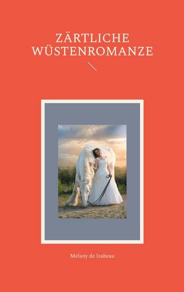 Zärtliche Wüstenromanze, Taschenbuch von Melany de Isabeau, BoD – Books on Demand, 9783759734792