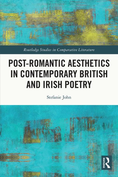 Produktbild: Post-Romantic Aesthetics in Contemporary British and Irish Poetry