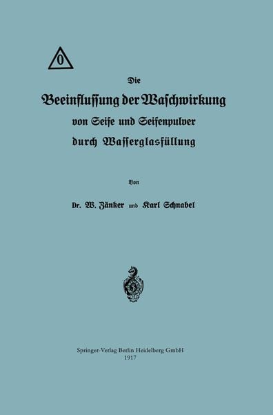 Produktbild: Die Beeinflussung der Waschwirkung von Seife und Seifenpulver durch Wasserglasf&uuml;llung