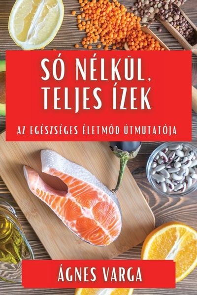 Produktbild: S&oacute; N&eacute;lk&uuml;l, Teljes &Iacute;zek