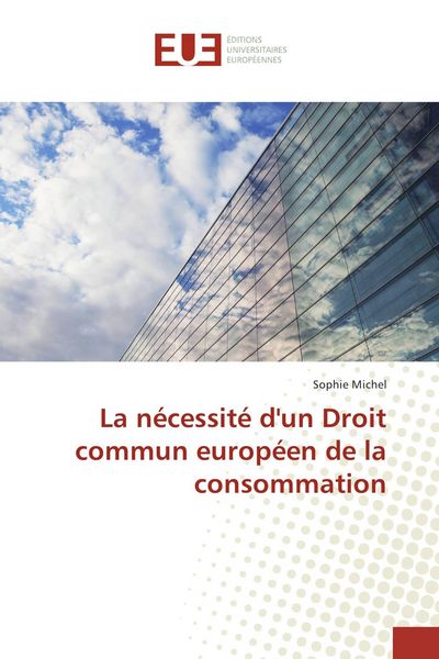 Produktbild: La n&eacute;cessit&eacute; d'un Droit commun europ&eacute;en de la consommation