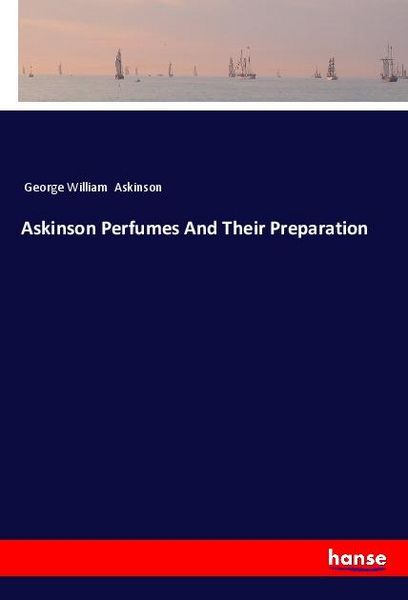 Produktbild: Askinson Perfumes And Their Preparation