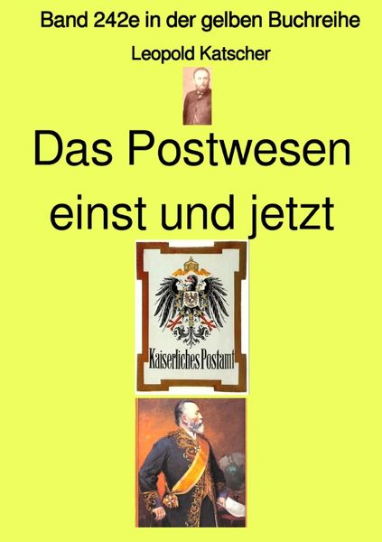 Produktbild: Gelbe Buchreihe / Das Postwesen einst und jetzt &ndash; Band 242e in der gelben Buchreihe &ndash; bei J&uuml;rgen Ruszkowski