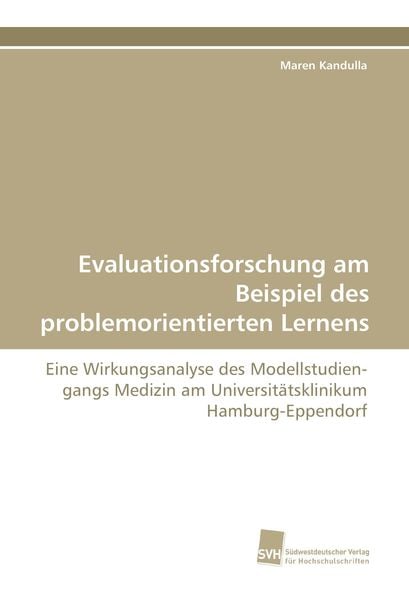 Evaluationsforschung am Beispiel des problemorientierten Lernens, Taschenbuch von Maren Kandulla, Südwestdeutscher Verlag für Hochschulschriften,