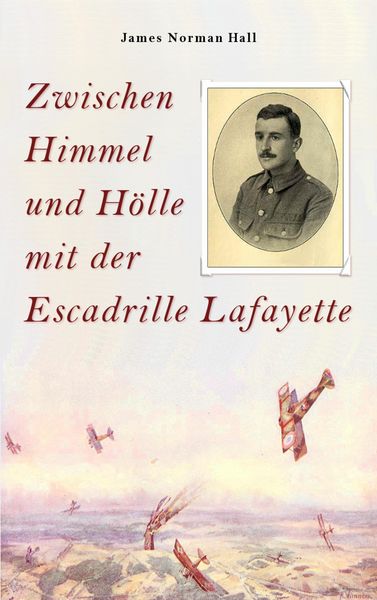 Produktbild: Zwischen Himmel und H&ouml;lle mit der Escadrille Lafayette