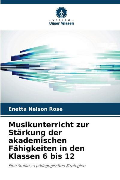 Produktbild: Musikunterricht zur St&auml;rkung der akademischen F&auml;higkeiten in den Klassen 6 bis 12