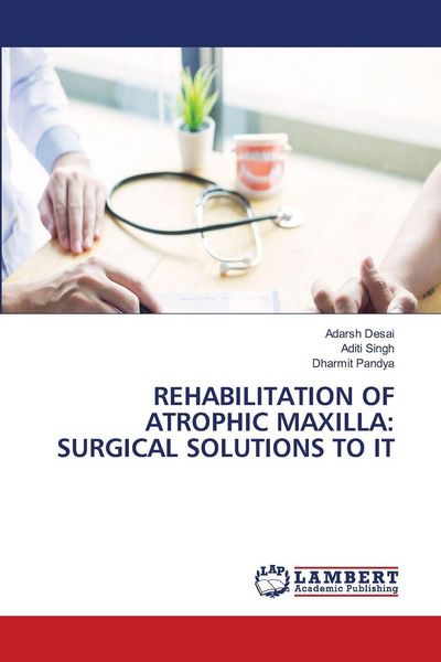 Produktbild: Rehabilitation Of Atrophic Maxilla: Surgical Solutions To It