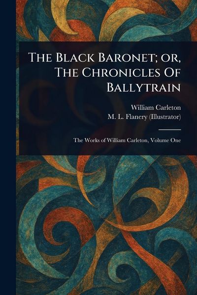 Produktbild: The Black Baronet; or, The Chronicles Of Ballytrain