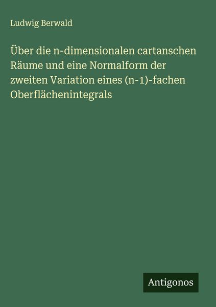 Produktbild: &Uuml;ber die n-dimensionalen cartanschen R&auml;ume und eine Normalform der zweiten Variation eines (n-1)-fachen Oberfl&auml;chenintegrals