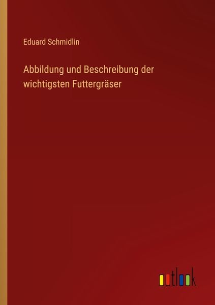 Produktbild: Abbildung und Beschreibung der wichtigsten Futtergr&auml;ser