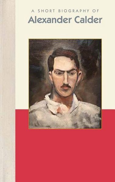 Produktbild: A Short Biography of Alexander Calder