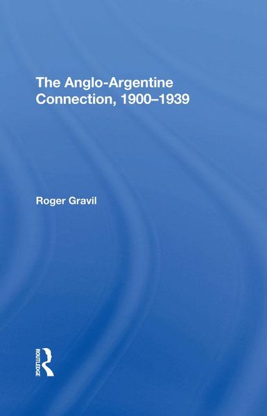 Produktbild: The Anglo-argentine Connection, 1900-1939