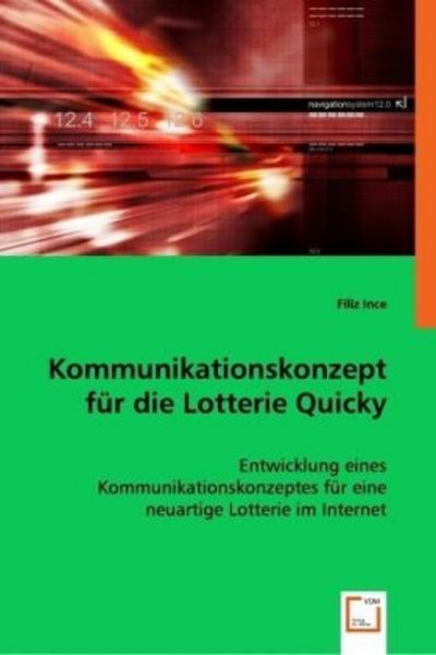 Ince, F: Kommunikationskonzept für die Lotterie Quicky, Taschenbuch von Filiz Ince, VDM, 9783639022872
