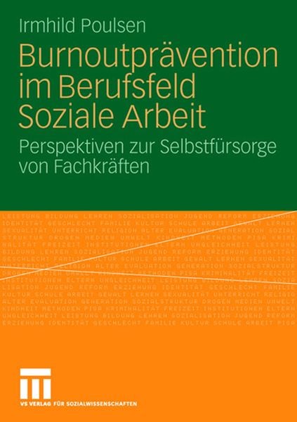 Burnoutprävention im Berufsfeld Soziale Arbeit, Taschenbuch von Irmhild Poulsen, VS Verlag für Sozialwissenschaften