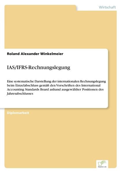 IAS/IFRS-Rechnungslegung, Taschenbuch von Roland Alexander Winkelmeier, GRIN, 9783838667218
