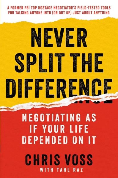 Never Split the Difference: Negotiating As If Your Life Depended On It alternative edition cover