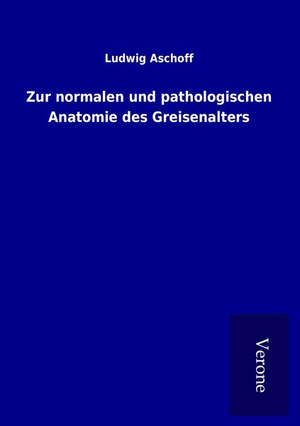 Produktbild: Zur normalen und pathologischen Anatomie des Greisenalters
