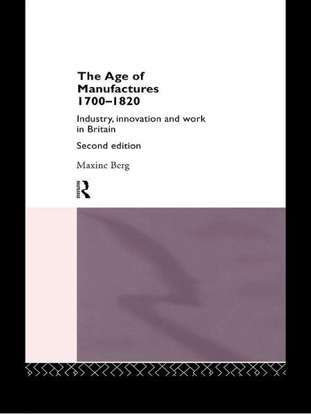 Produktbild: The Age of Manufactures, 1700-1820