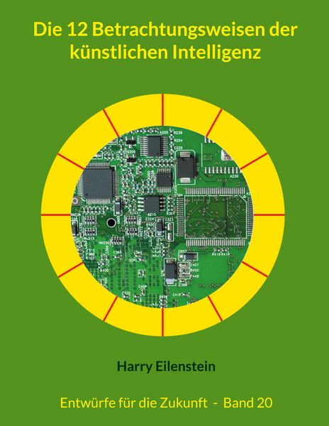 Produktbild: Die 12 Betrachtungsweisen der k&uuml;nstlichen Intelligenz