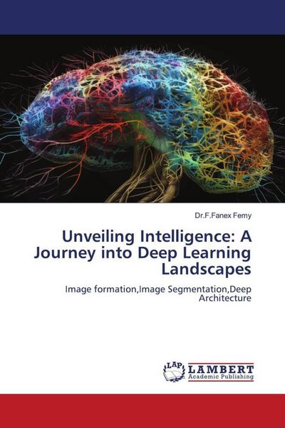 Produktbild: Unveiling Intelligence: A Journey into Deep Learning Landscapes