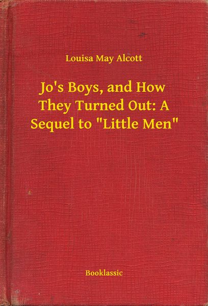 Produktbild: Jo's Boys, and How They Turned Out: A Sequel to "Little Men"