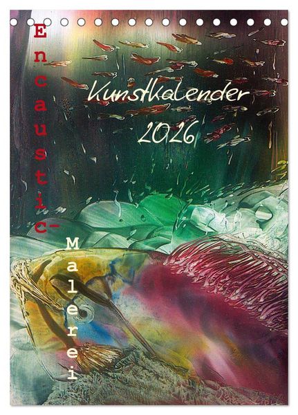 Produktbild: Encaustic-Malerei Kunstkalender 2026 (Tischkalender 2026 DIN A5 hoch), CALVENDO Monatskalender