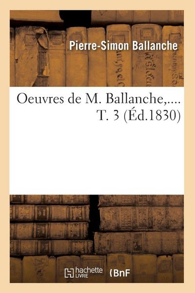 Produktbild: Oeuvres de M. Ballanche. Tome 3 (&Eacute;d.1830)