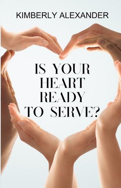 Produktbild: Alexander, K: Is Your Heart Ready to Serve?