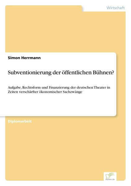 Subventionierung der öffentlichen Bühnen?, Taschenbuch von Simon Herrmann, GRIN, 9783838664323